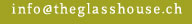 Email: info@theglasshouse.ch